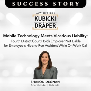 Mobile Technology Meets Vicarious Liability: Fourth District Court Holds Employer Not Liable for Employee's Hit-and-Run Accident While on Work Call